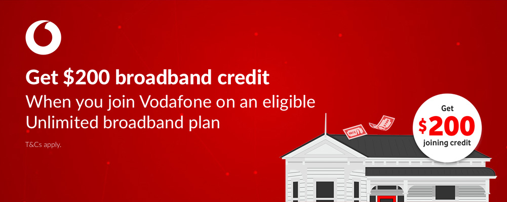 Vodafone Broadband - $200 Joining Credit