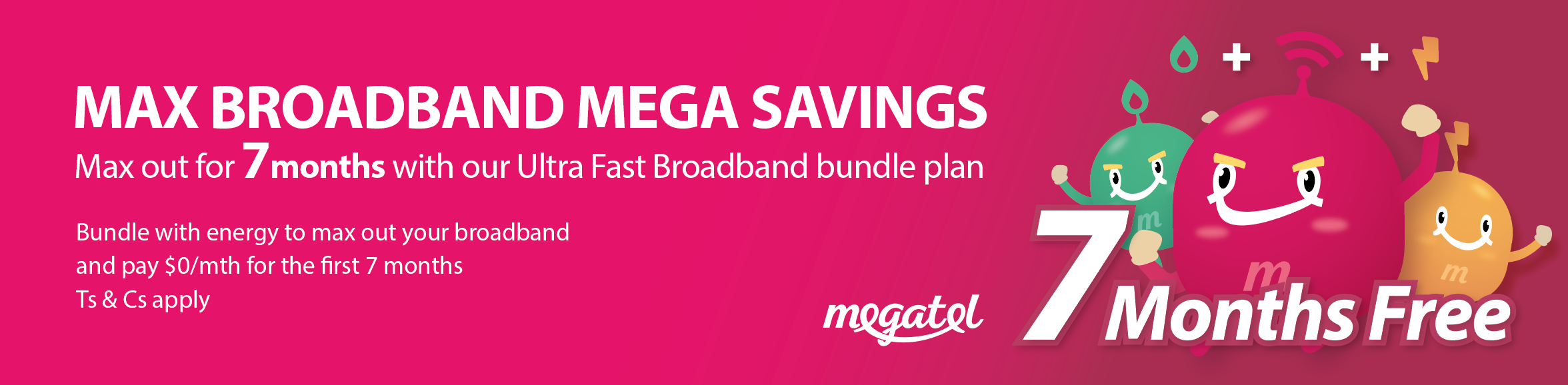 Megatel - 7 months FREE Broadband Bundle
