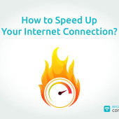 How to Speed Up Your Internet Connection?