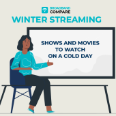 Winter Streaming: Shows and Movies to Watch on a Cold Day with Broadband Compare