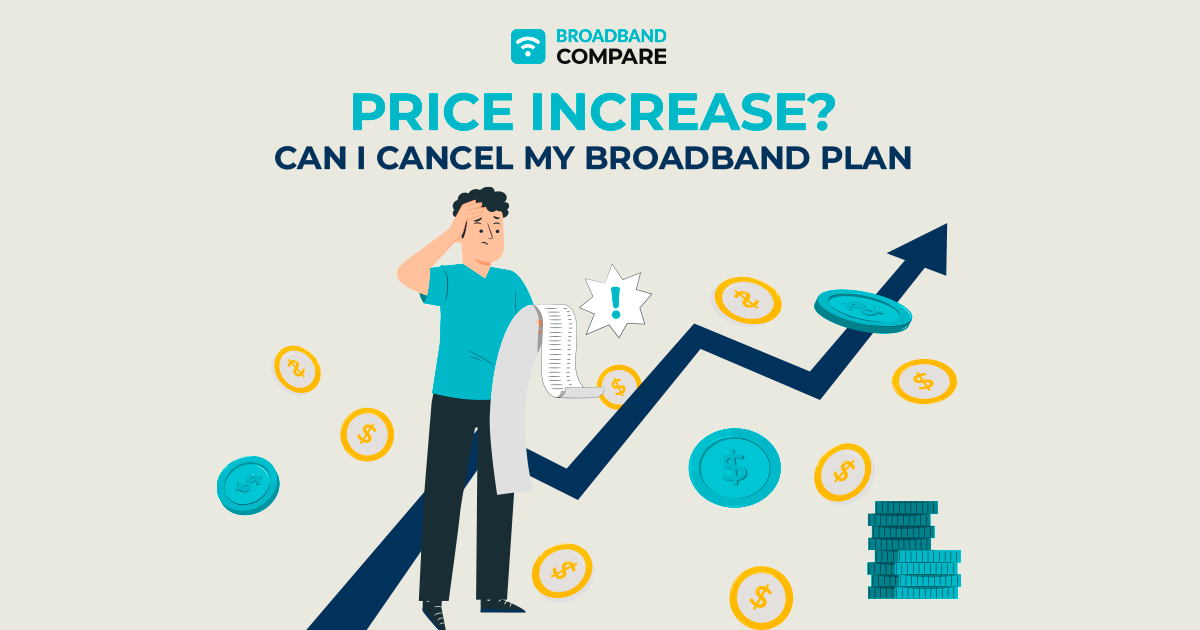 Can I Cancel My Broadband Plan if There is a Price Increase? With Broadband Compare