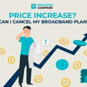 Can I Cancel My Broadband Plan if There is a Price Increase? With Broadband Compare