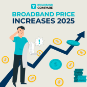 Broadband Price Increases 2025 with Broadband Compare