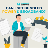 Can I get Bundled Power and Broadband? With Broadband Compare