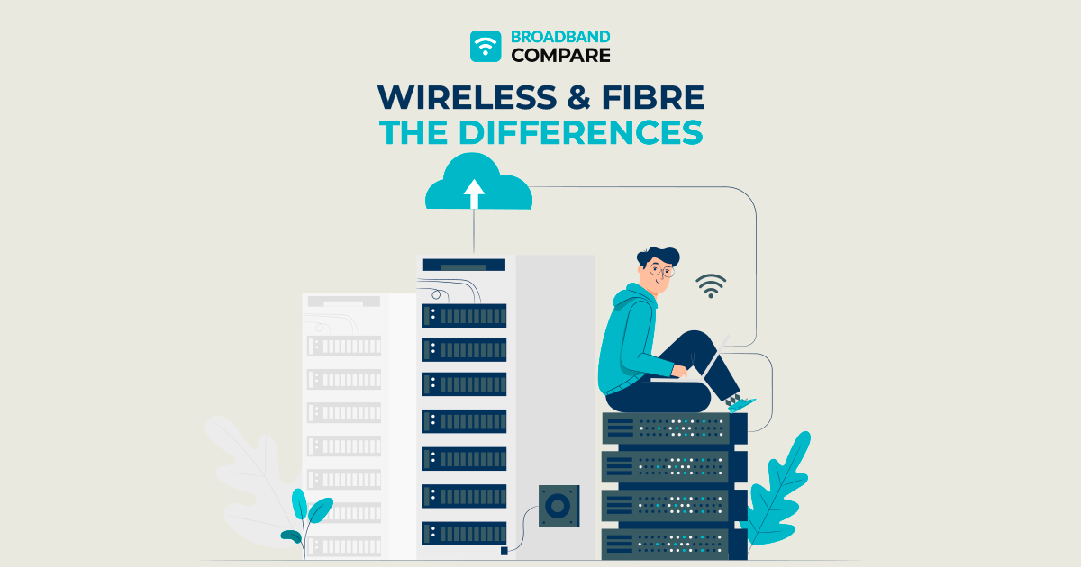 Differences Between Wireless and Fibre with Broadband Compare