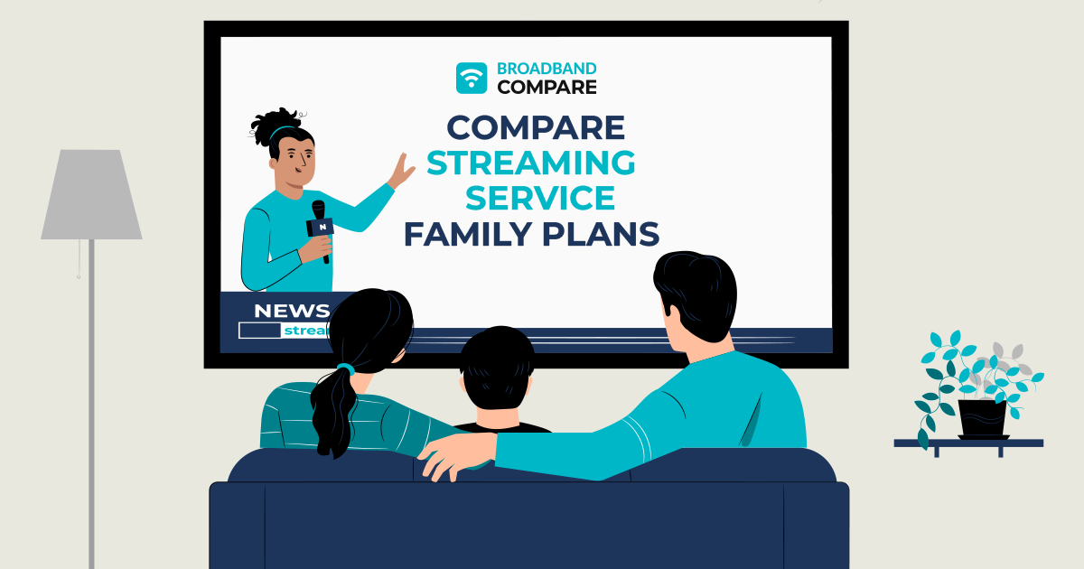 Compare Streaming Service Family Plans with Broadband Compare